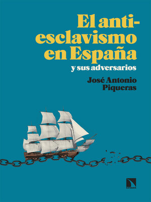 cover image of El antiesclavismo en España y sus adversarios